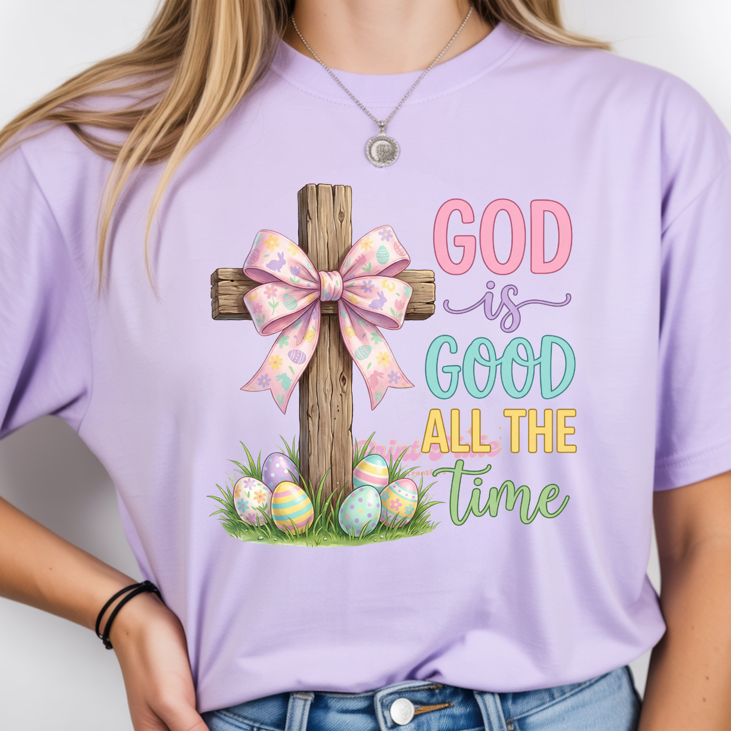 God Is Good All The Time Easter Day Ready to Press (RTP) DTF TRANSFER